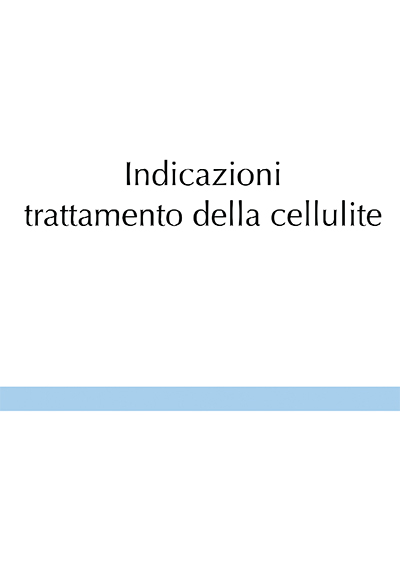 Indicazioni Trattamento della Cellulite